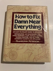 How to Fix Damn Near Everything by Franklynn Peterson c. 1988 Edition - Picture 1 of 4