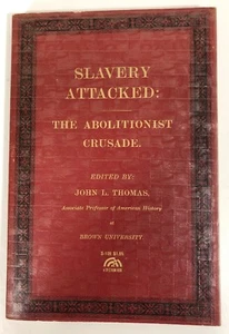 SLAVERY ATTACKED; ABOLITIONIST CRUSADE By John Thomas - Picture 1 of 2