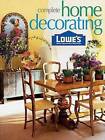 Lowe's Complete Home Decorating (Lowe's Home Improvement) - ACCEPTABLE
