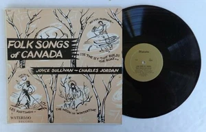 FOLK SONGS OF CANADA - JOYCE SULLIVAN CHARLES JORDAN WATERLOO RECORDS CS-3 - Imagen 1 de 1