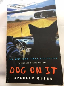 Dog on It: A Chet and Bernie Mystery by Spencer Quinn - Picture 1 of 5