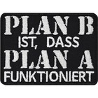 Lustiger Patch/ Aufnäher/Aufbügler: Plan B ist, dass Plan A funktioniert 70x50mm