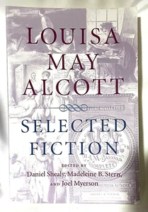 Louisa May Alcott Selected Fiction Daniel Shealy, Madeleine Stern, Joel Myerson - Picture 1 of 3