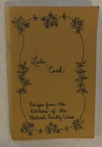 LET'S COOK RECIPES FROM THE KITCHENS OF THE MEDICAL FACULTY WIVES FLORIDA - Picture 1 of 6