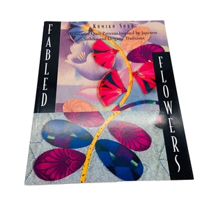 Fabled Flowers Book Quilt Patterns Inspired by Japanese Traditions Kumiko Sudo - Picture 1 of 10