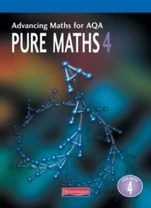 Advancing Maths for AQA: Pure Maths 4 (Advancing Maths for AQA 1st edition) By - Picture 1 of 1