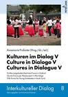 Kulturen im Dialog V – Culture in Dialogo V – Cultures in Dialogue V: Fünft ...