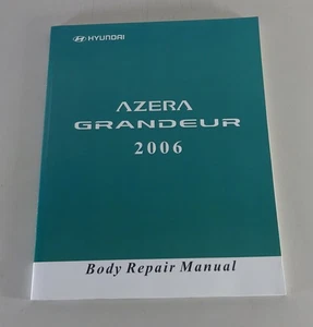 Werkstatthandbuch Workshop Manual Hyundai Grandeur Azera Karosserie Body Repair - Bild 1 von 3