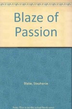 Blaze of Passion By Stephanie Blake