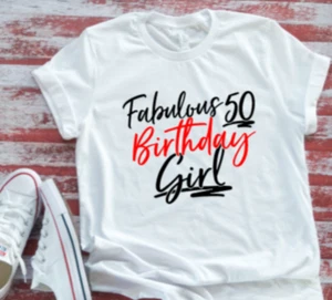 Fabulous 50 Birthday Girl Unisex White Short Sleeve T-shirt - Picture 1 of 2
