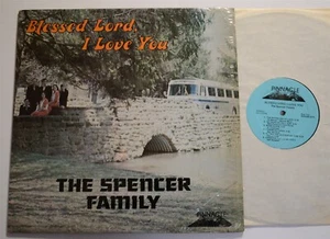 GOSPEL LP The Spencer Family (OH) Blessed Lord, I Love You Pinnacle LP  - Imagen 1 de 2