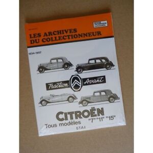 Citroën Traction Avant 7, 11 et 15, Les Archives du Collectionneur RTA Neuf