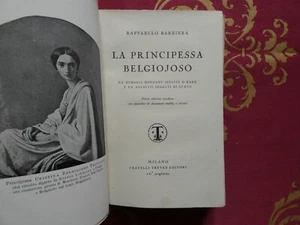 La principessa Belgiojoso o La Principessa Belgioioso Raffaello Barbiera treves - Foto 1 di 6