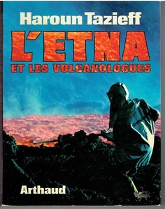 HAROUN TAZIEFF : L'ETNA et les volcanologues / Arthaud 1972 - Bild 1 von 1