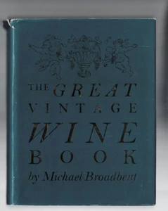 WINE ,THE GREAT VINTAGE WINE BOOK by MICHAEL BROADBENT , HC/DJ , 1981 - Picture 1 of 1