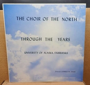 University of Alaska's Choir of the North  - Through the Years - RPC  2 LP Set - Picture 1 of 7