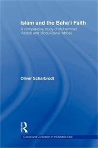 Islam and the Baha'i Faith: A Comparative Study of Muhammad 'Abduh and 'Abdul-Ba - Bild 1 von 1