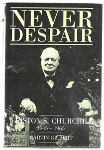 Never Despair Winston S. Churchill by Martin Gilbert Hardcover Dust Jacket 1988 - Picture 1 of 1
