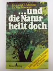 Schimmel / Schwaegerl - ...und die Natur heilt doch - Mosaik Verlag 1980 K220-24