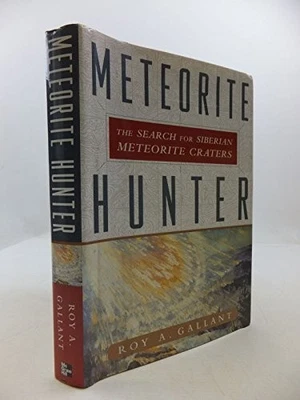 Meteorite Hunter: The Search for Siber..., Gallant, Roy - Image 1 of 2