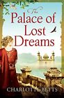 The Palace of Lost Dreams.by Betts  New 9780349414171 Fast Free Shipping**
