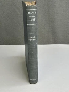 Alaska Under Arms 1945 Sixth Printing Hardcover by Jean Potter - Picture 1 of 10