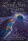 LITTLE SOUL AND THE EARTH IC WALSCH NEALE DONALD