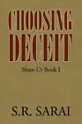 Choosing Deceit: Shun-Ur Book I.New 9781425763374 Fast Free Shipping<|