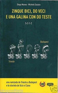 LX C1  2012 TRIESTE - Zinque bici, do veci e una galina con do teste - Foto 1 di 1