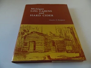 1984 michigan log cabins and hard cider charles f. hampton hard back book - Picture 1 of 6