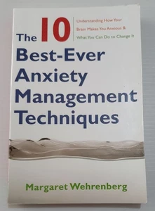 The 10 Best-Ever Anxiety Management Techniques - Margaret Wehrenberg - Picture 1 of 1