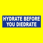 Funny "Hydrate Before You Diedrate" Fitness Gym Personal Trainer Sticker Sign