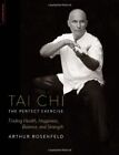 Tai Chi-The Perfect Exercise: Finding Health, Happiness, Balan .
