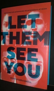 Let Them See You: The Guide for Leveraging Your Diversity at Work by Braswell - Picture 1 of 1