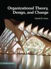 Organizational Theory, Design, and Change by Gareth Jones: New
