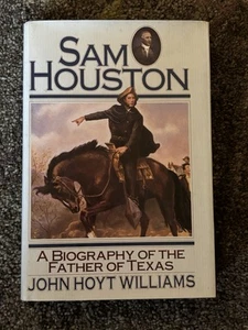 Williams, John Hoyt. Sam Houston. A Biography of the Father of Texas.  1993. Ill - Picture 1 of 9