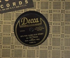 BLUES 78 Pete Johnson Big Joe Turner DECCA 11001 It’s the Same Old Story - Picture 1 of 1