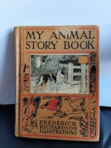1923 My Animal Book Story Frederick Richardson Illustrations Hardcover Vintage  - Foto 1 di 24
