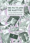 The Picts and the Martyrs: or Not Welcome At All by Arthur Ransome Hardcover Boo