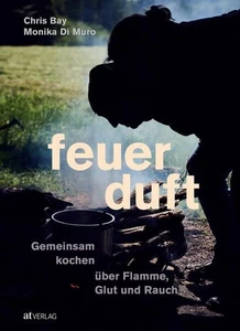 Feuerduft - Gemeinsam kochen über Flamme, Glut und Rauch Bay, Chris, Moni 375676 - Bild 1 von 1