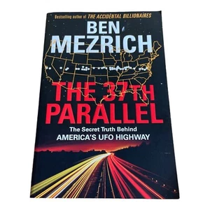 The 37th Parallel: The Secret Truth Behind America's UFO Highway Ben Mezrich 🐙 - Imagen 1 de 13