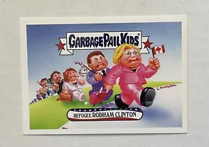 2016 Disgrace to the White House GPK #65 REFUGEE RODHAM CLINTON - Picture 1 of 2