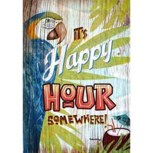 IT'S HAPPY HOUR SOMEWHERE! 12.5" X 18" GARDEN FLAG 11-2637-198 RAIN OR SHINE - Picture 1 of 2