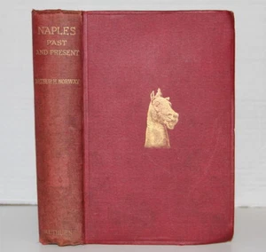 Naples Past And Present 1901 First Edition Arthur H. Norway & Arthur G. Ferard - Picture 1 of 12