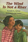 The Wind Is Not a River Paperback Arnold A. Griese