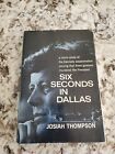 Josiah Thompson SIX SECONDS IN DALLAS  1st Edition 1st Printing