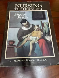 NURSING THE FINEST ART MASTER PRINTS 1989- PATRICIA DONAHUE PHD RN - Picture 1 of 4
