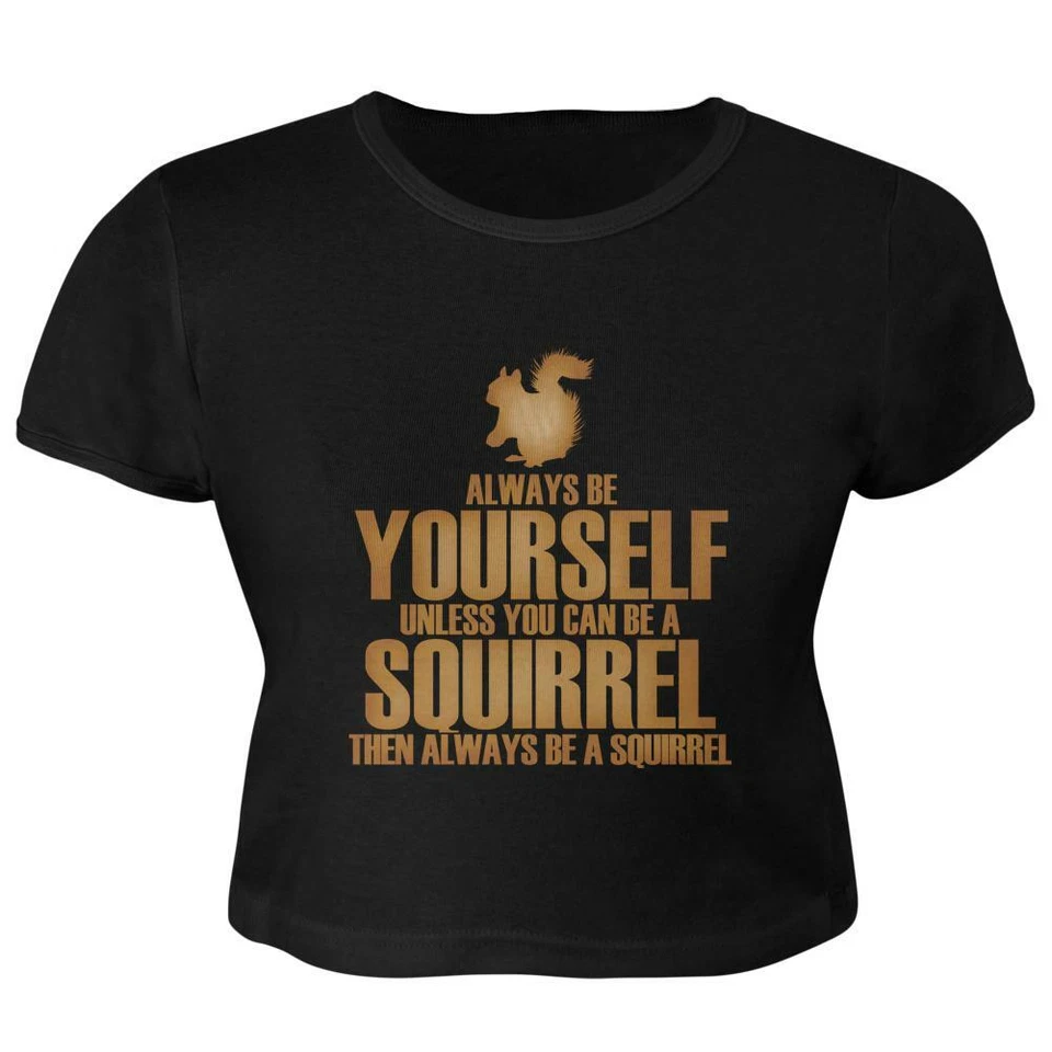Always Be Yourself Squirrel Juniors Crop Top T-Shirt - Image 1 of 1