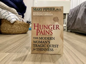 Hunger Pains: The Modern Woman's Tragic Quest for Thinness by Mary Pipher (PB) - Picture 1 of 7