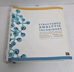 STRUCTURED ANALYTIC TECHNIQUES FOR INTELLIGENCE ANALYSIS By Richards J. Heuer - Foto 1 di 5